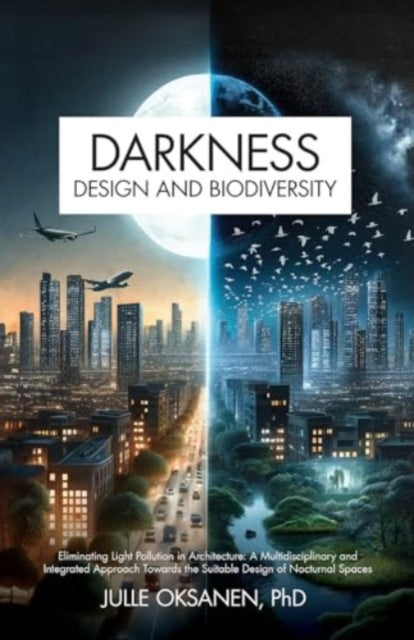 Book cover of: Darkness, Design & Biodiversity. By: Julle Oksanen