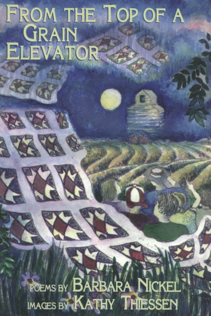 Book cover of: From the Top of a Grain Elevator. By: Barbara Nickel, Barbara Kathleen Nickel