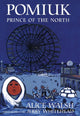 Book cover of: Pomiuk, Prince of the North. By: Alice Walsh