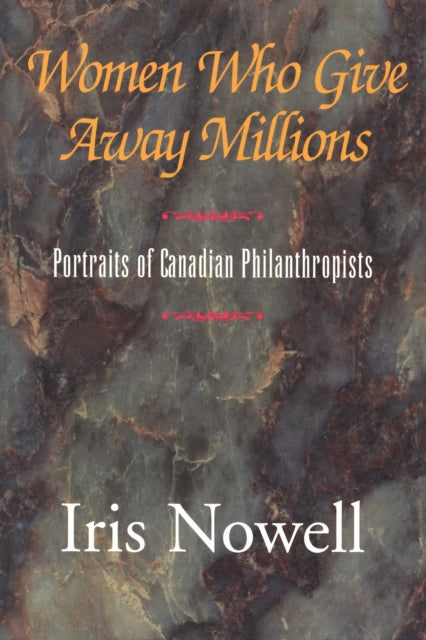 Book cover of: Women Who Give Away Millions. By: Iris Nowell