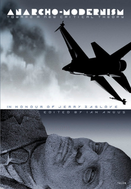 Book cover of: Anarcho-Modernism. By: Ian Angus