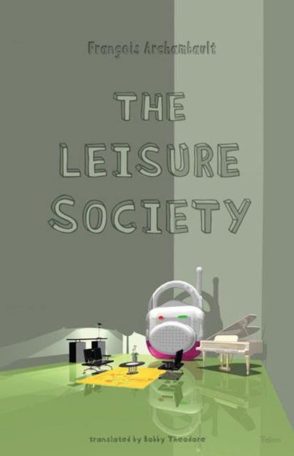 Book cover of: Leisure Society. By: Francois Archambault