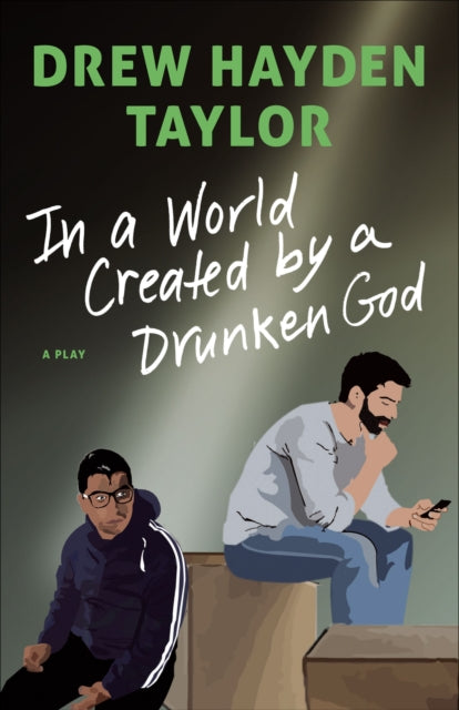 Book cover of: In a World Created by a Drunken God. By: Drew Hayden Taylor