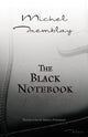Book cover of: Black Notebook. By: Michel Tremblay