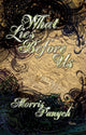 Book cover of: What Lies Before Us. By: Morris Panych