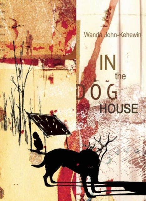 Book cover of: In the Dog House. By: Wanda John-Kehewin