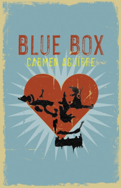 Book cover of: Blue Box. By: Carmen Aguirre