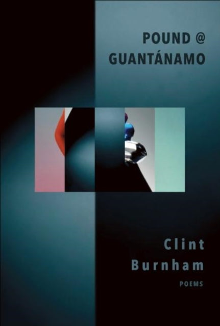 Book cover of: Pound @ Guantnamo. By: Clint Burnham