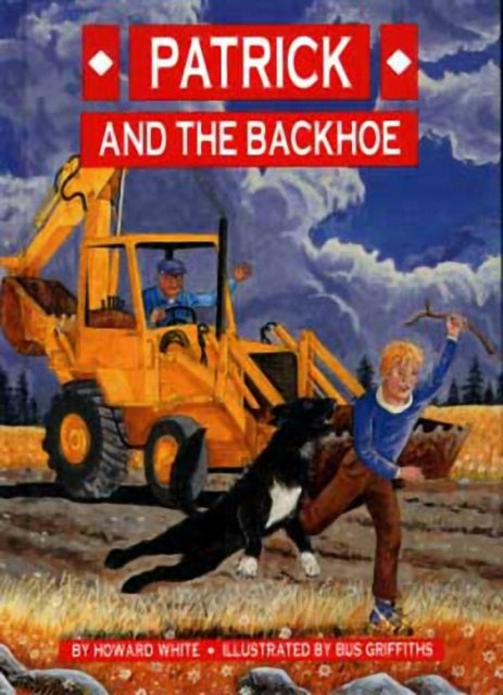 Book cover of: Patrick and the Backhoe. By: Howard White