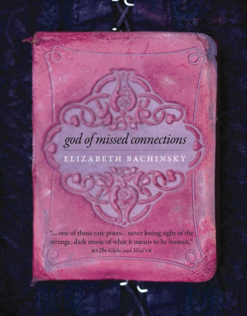 Book cover of: God of Missed Connections. By: Elizabeth Bachinsky