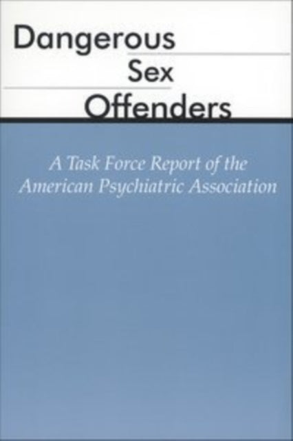 Book cover of: Dangerous Sex Offenders. By: American Psychiatric Association.