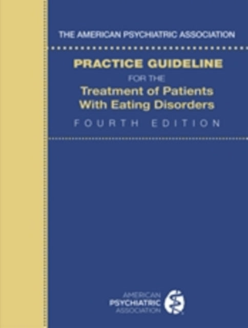 Book cover of: American Psychiatric Association Practice Guideline for the Treatment of Patients with Eating Disorders. By: American Psychiatric Association