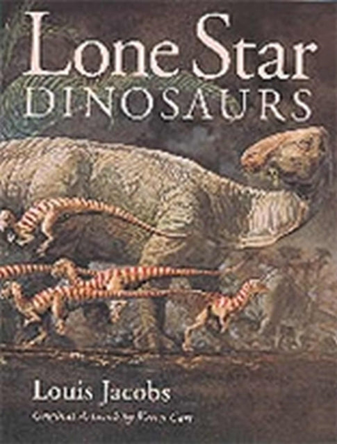 Book cover of: Lone Star Dinosaurs. By: Louis L. Jacobs