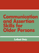 Book cover of: Communication and Assertion Skills for Older Persons