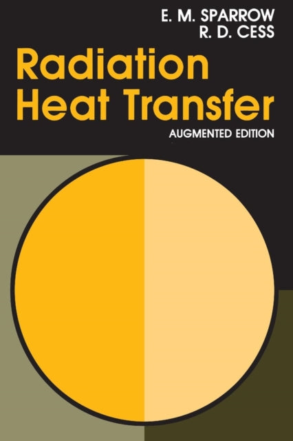 Book cover of: Radiation Heat Transfer, Augmented Edition. By: E. M. Sparrow