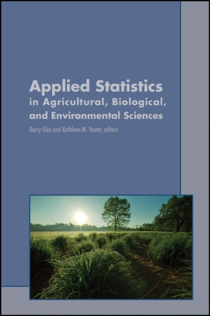 Book cover of: Applied Statistics in Agricultural, Biological, and Environmental Sciences