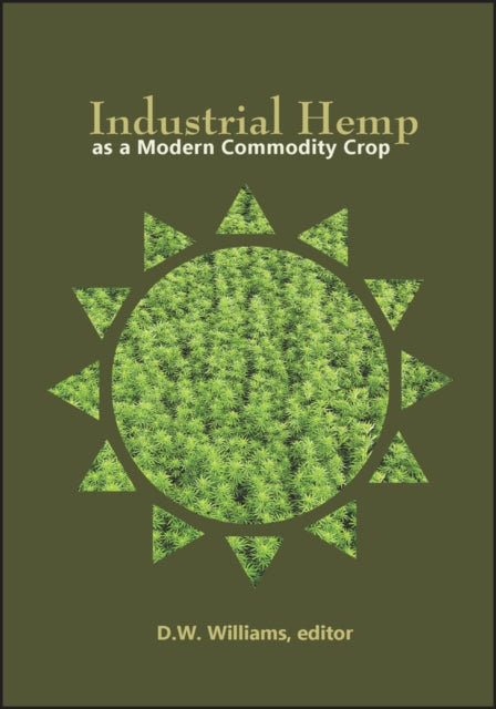 Book cover of: Industrial Hemp as a Modern Commodity Crop, 2019. By: Williams, David W.