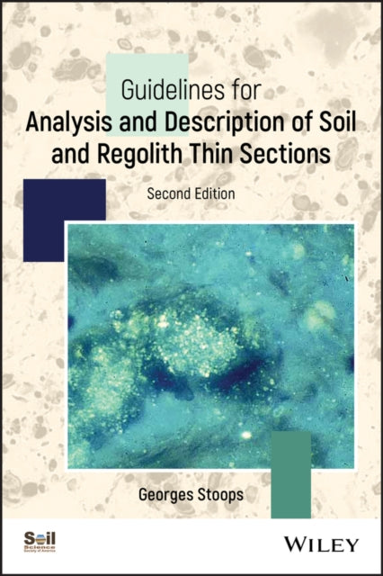 Book cover of: Guidelines for Analysis and Description of Soil and Regolith Thin Sections. By: Georges Stoops