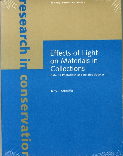 Book cover of: Effects of Light on Materials in Collections – Data on Photoflash and Related Sources