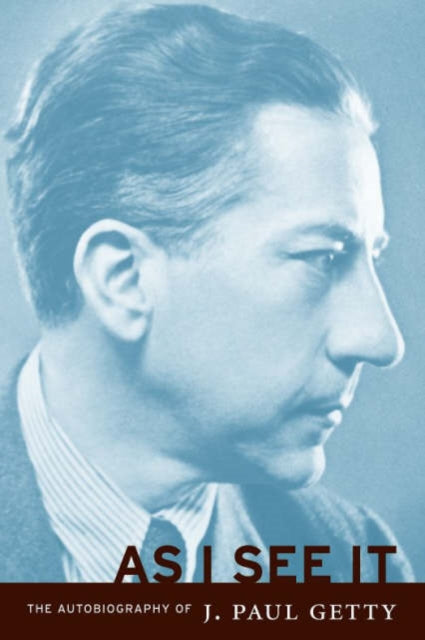 Book cover of: As I See It – The Autobiography of J.Paul Getty