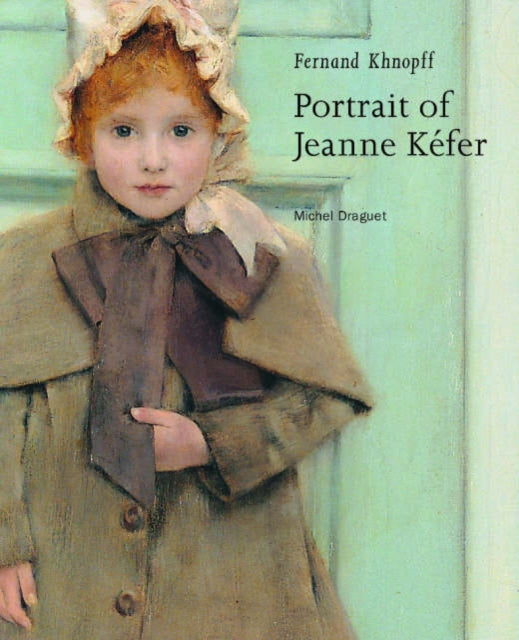 Book cover of: Fernand Khnopff – Portrait of Jeanne Kefer. By: Michel Draguet