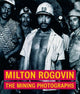 Book cover of: Milton Rogavin – The Mining Photographs. By: Judith Keller, Milton Rogovin