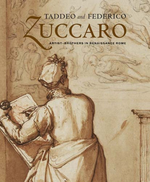 Book cover of: Taddeo and Federico – Artist–Brothers in Renaissance Rome. By: Julian Brooks