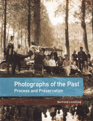 Photographs of the Past – Process and Preservation