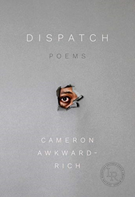 Book cover of: Dispatch. By: Cameron Awkward-Rich