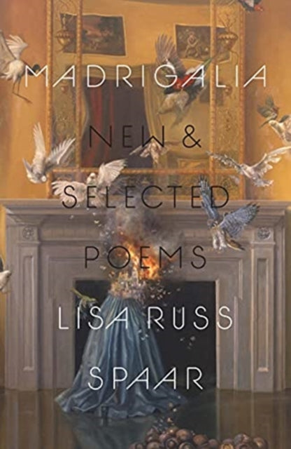 Book cover of: Madrigalia. By: Lisa Russ Spaar