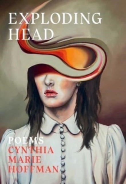 Book cover of: Exploding Head. By: Cynthia Marie Hoffman
