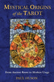 Book cover of: Mystical Origins of the Tarot. By: Paul Huson