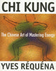 Book cover of: Chi Kung. By: Yves Réquéna