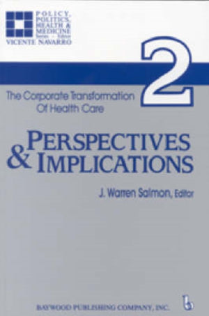 The Corporate Transformation of Health Care