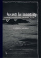 Book cover of: Prospects for Immortality. By: J. Robert Adams
