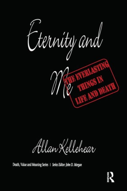 Book cover of: Eternity and Me. By: Allan Kellehear