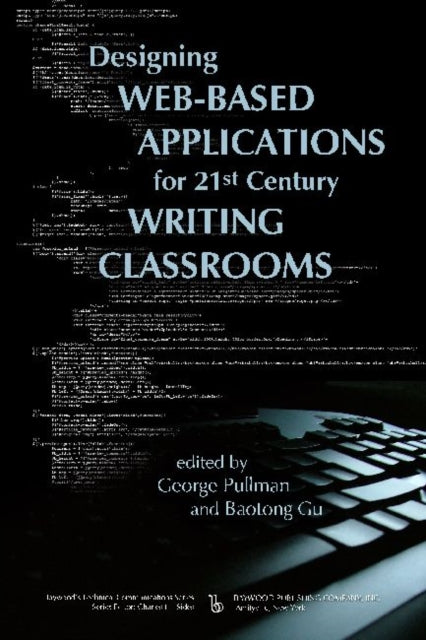 Book cover of: Designing Web-Based Applications for 21st Century Writing Classrooms