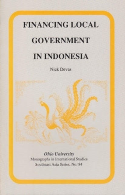 Book cover of: Financing Local Government in Indonesia. By: Nick Devas