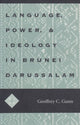 Book cover of: Language, Power, and Ideology in Brunei Darussalam