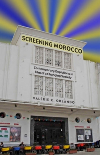 Book cover of: Screening Morocco. By: Valérie Orlando