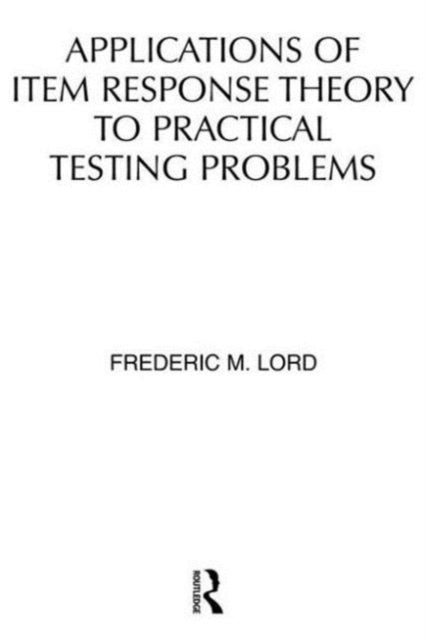 Book cover of: Applications of Item Response Theory To Practical Testing Problems