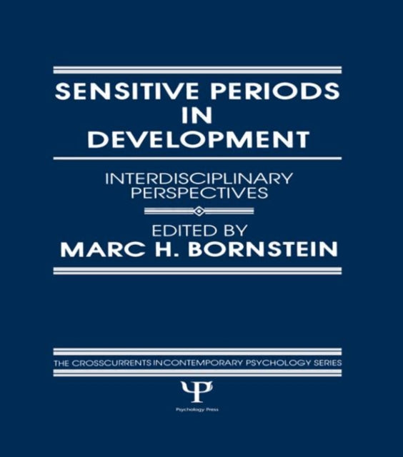 Book cover of: Sensitive Periods in Development. By: M. H. Bornstein
