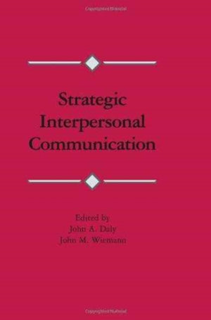 Strategic Interpersonal Communication