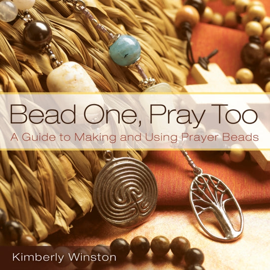 Book cover of: Bead One, Pray Too. By: Kimberly Winston