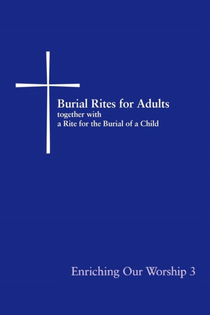 Book cover of: Burial Rites for Adults Together with a Rite for the Burial of a Child. By: Church Publishing
