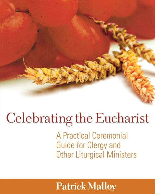 Book cover of: Celebrating the Eucharist. By: Patrick Malloy