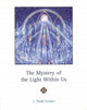 Book cover of: Mystery of the Light Within Us. By: J. Todd Ferrier