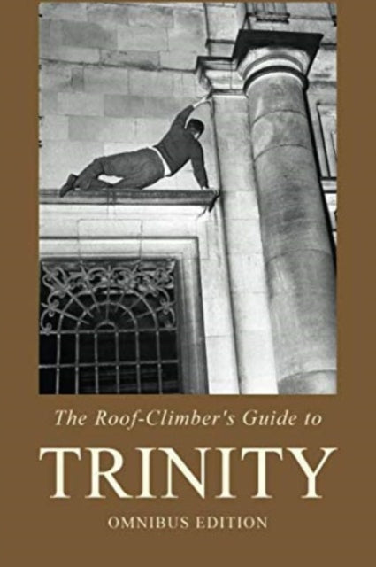 Book cover of: Roof-Climber's Guide to Trinity - Omnibus. By: Geoffrey Winthrop Young