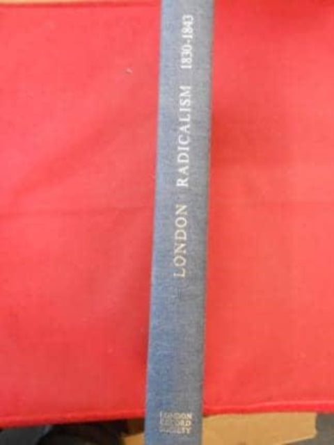 Book cover of: London Radicalism 1830 - 1843
