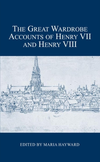 Book cover of: Great Wardrobe Accounts of Henry VII and Henry VIII